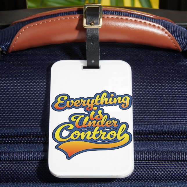 Everything is Under Control  Luggage Tag (Front Insitu 2)