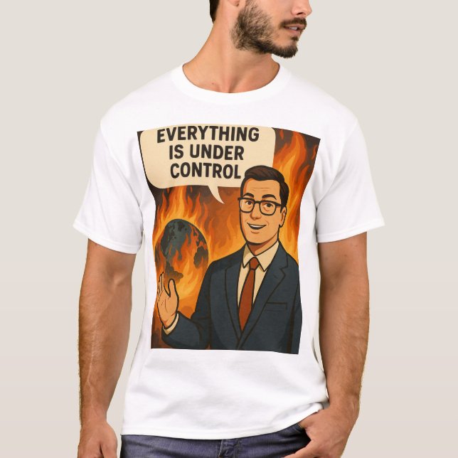 Everything is Under Control T-Shirt (Front)