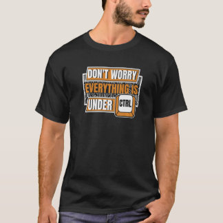 Everything Is Under Ctrl Admin IT Specialist Admin T-Shirt