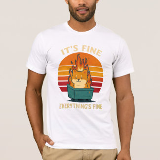 Everything’s Fine – Calm in Chaos Meme Art T-Shirt