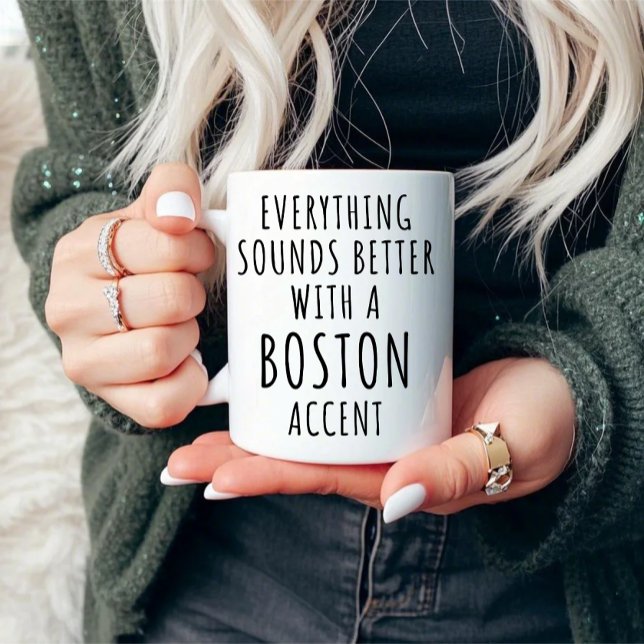 Everything Sounds Better with a Boston Accent Mug (Creator Uploaded)