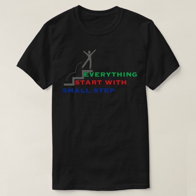 everything start with small step 3 T-Shirt (Design Front)