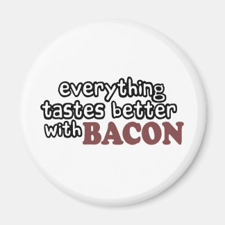 everything tastes better bacon magnet