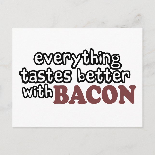 everything tastes better bacon postcard (Front)