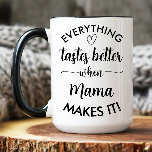 Everything Tastes Better When Mama Makes It Two-Tone Coffee Mug (Everything Tastes Better When Mama Makes It Two-Tone Coffee Mug)