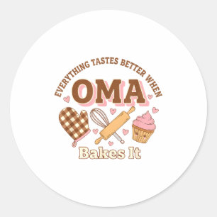 Everything Tastes Better When Oma Bakes It Mother' Classic Round Sticker