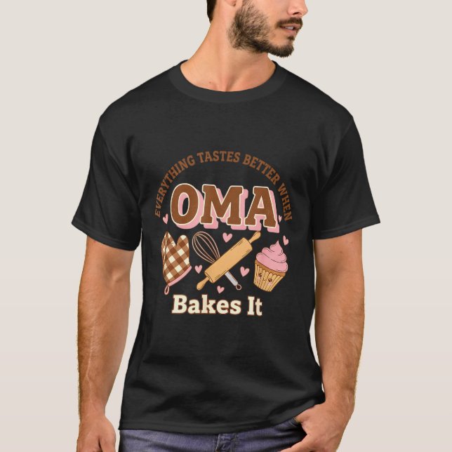 Everything Tastes Better When Oma Bakes It Mother' T-Shirt (Front)