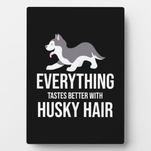 Everything Tastes Better With Husky Hair Plaque