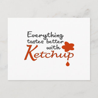 Everything Tastes Better With Ketchup Postcard