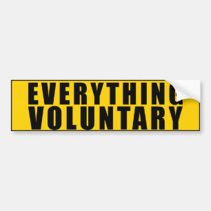 Everything Voluntary - Voluntaryist Bumper Sticker