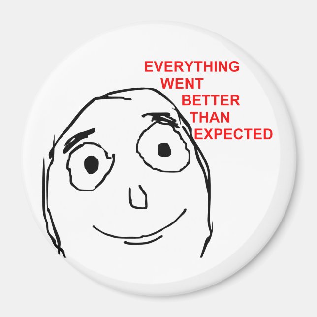 Everything Went Better Than Expected Magnet (Front)