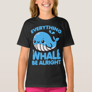 Everything Whale Be Alright Funny Pun T-Shirt