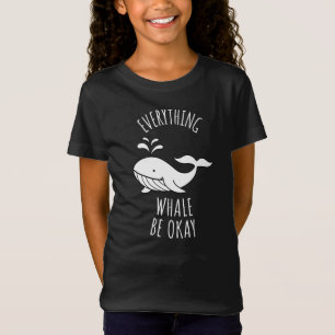 Everything Whale Be Okay T-Shirt