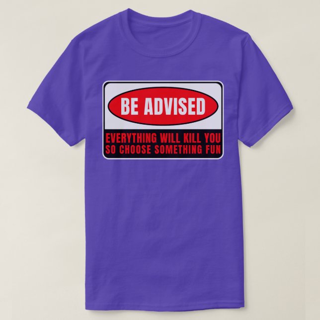 Everything Whill Kill You 10 T-Shirt (Design Front)