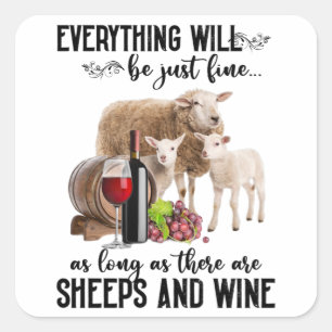 Everything Will Be Just Fine Sheeps And Wine Lover Square Sticker