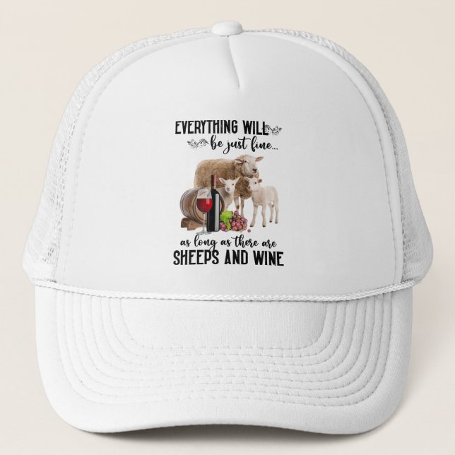 Everything Will Be Just Fine Sheeps And Wine Lover Trucker Hat (Front)