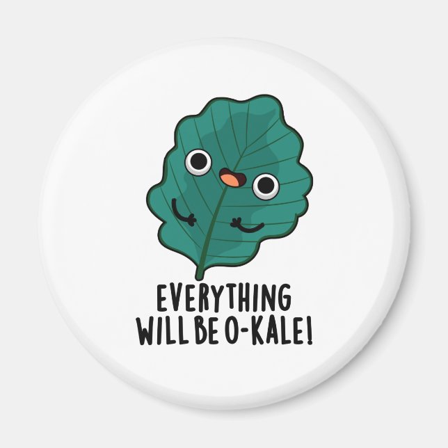 Everything Will Be O-kale Funny Veggie Pun Magnet (Front)