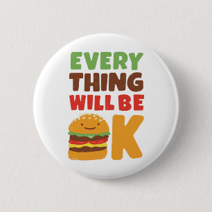 Everything Will Be OK Burger 6 Cm Round Badge