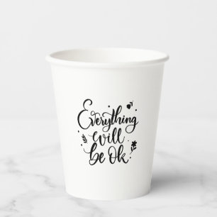 Everything Will Be Ok Inspirational Quote Paper Cups
