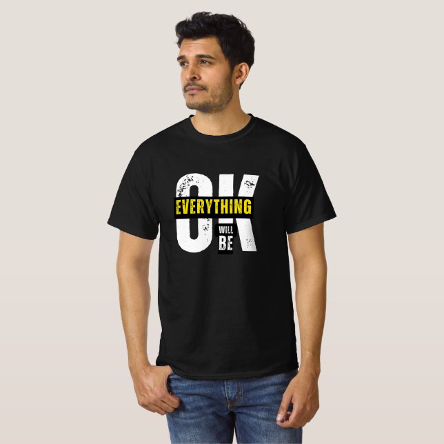 Everything Will Be Ok - Inspirational Quote  T-Shirt (Front Full)
