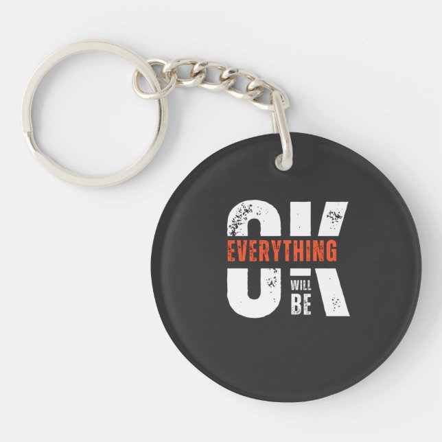 Everything Will Be Ok Key Ring (Front)
