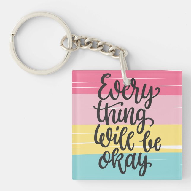 Everything Will Be Ok Key Ring (Front)