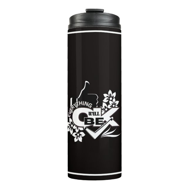 Everything Will Be OK" Motivational Graphic Tee Thermal Tumbler (Front)