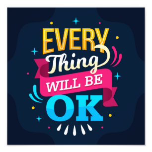 Everything will be OK Photo Print