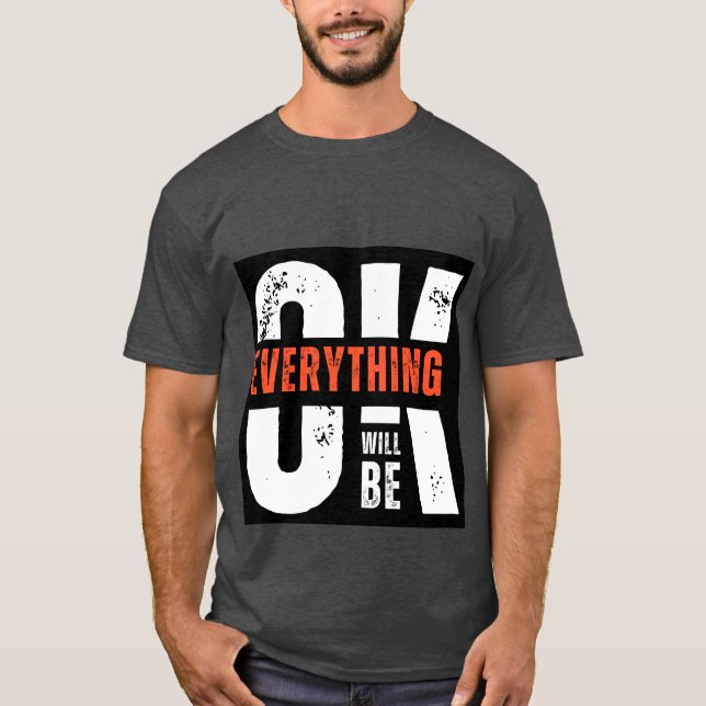 Everything will be ok  T-Shirt (Front)