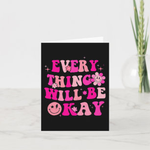 Everything Will Be Okay Breast Cancer Awareness Pi Card