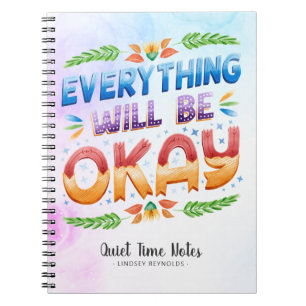 Everything Will Be Okay   Monogram Quiet Time Notebook
