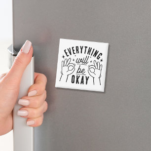 Everything Will Be Okay Motivational Quote Magnet