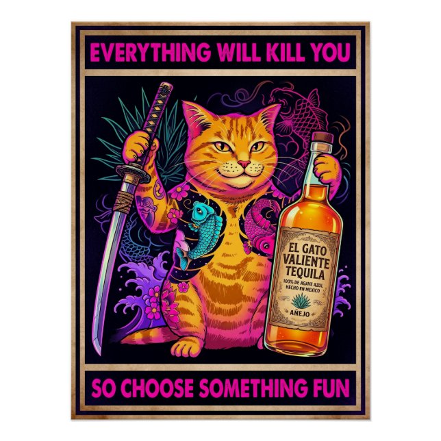 Everything Will Kill You Cat Poster  (Front)