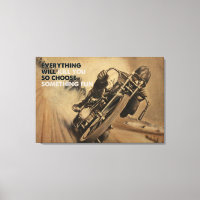 Everything Will Kill You Motorcycle Racing Canvas