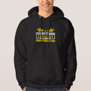 Everything Will Kill You So Choose Race Horse Hors Hoodie