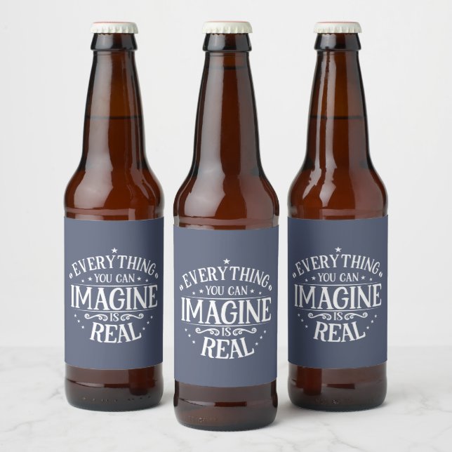 Everything You Can Image Is Real Inspiration Beer Bottle Label (Bottles)