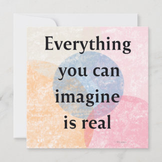 Everything You Can Imagine is Real Quote Art Card