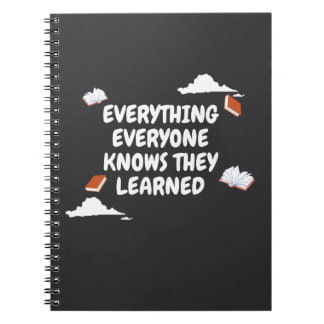 Everything You Know, You Learned Notebook