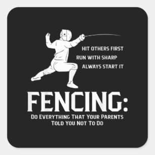 Everything Your Parents Funny Fencing Player Fence Square Sticker