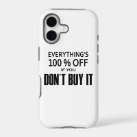Everything's 100% Off If You Don't Buy It