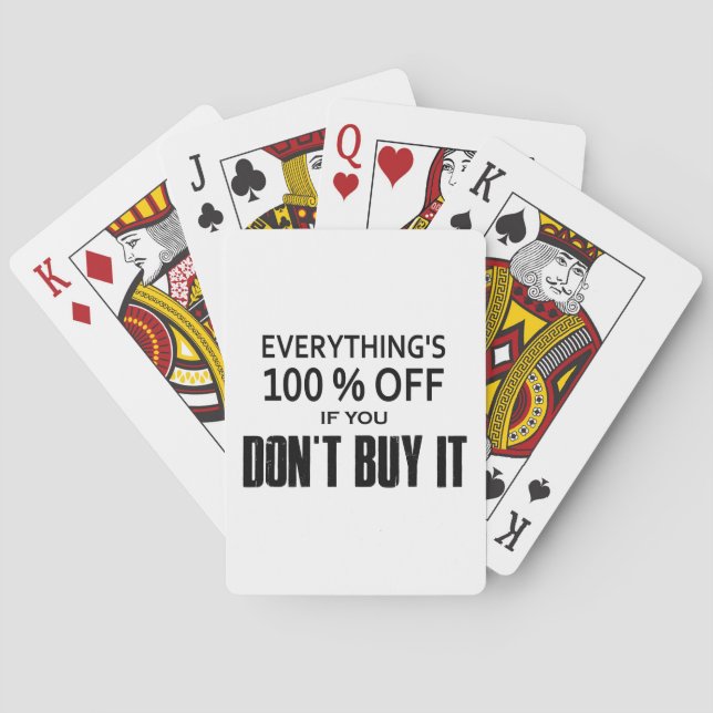 Everything's 100% Off If You Don't Buy It Playing Cards (Back)