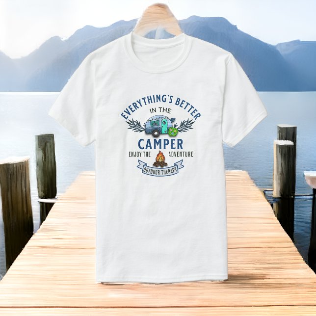 Everything's Better in the Camper T-Shirt (Creator Uploaded)