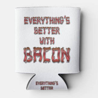 Everything's Better With Bacon Can Cooler