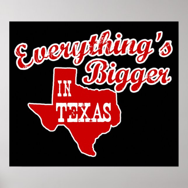 Everything's bigger in Texas State Shape Poster (Front)