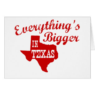 Everything's bigger in Texas State Shaped Card