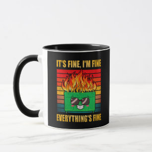 Everything's Fine Dumpster On Fire Mug