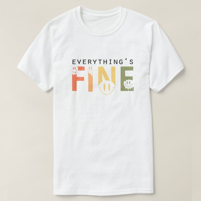 Everything's Fine Retro Melting Smiley Bubble  T-Shirt (Design Front)