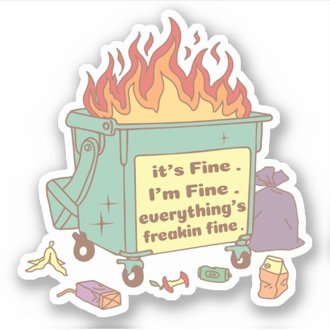 Everything's Freaking Fine Vinyl Sticker (Front)