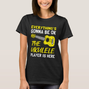 Everything's Gonna Be OK The Ukulele Player Is Her T-Shirt
