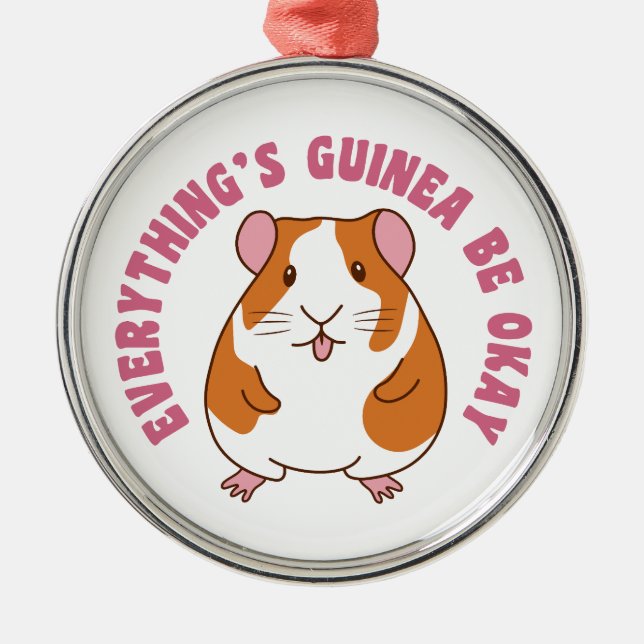 Everything's Guinea Be Okay Guinea Pig Pun Metal Tree Decoration (Front)